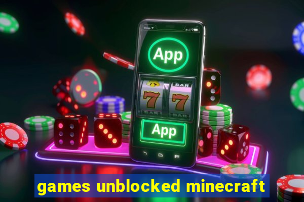 games unblocked minecraft